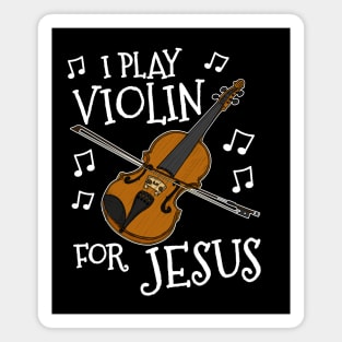 I Play Violin For Jesus Violinist Church Musician Magnet